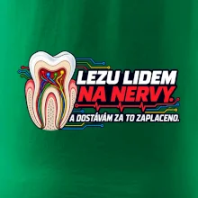 Lezu lidem na nervy a dostávám za to zaplaceno