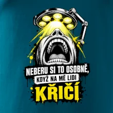 Neberu si to osobně když na mě lidi křičí