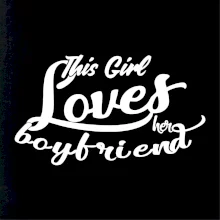 This Girl Loves her Boyfriend