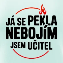 Já se pekla nebojím, jsem učitel