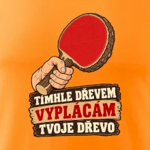 Tímhle dřevem vyplácám tvoje dřevo