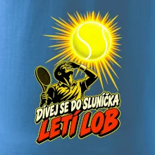 Dívej se do sluníčka letí lob