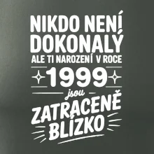 Nikdo není dokonalý ale ti narození v roce 1999 jsou zatraceně blízko