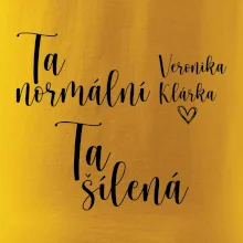 Párové mikiny Ta normální - Ta šílená (Velký nápis a vaše jména na rukávu)