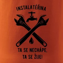 Instalatéřina, ta se nechápe, ta se žije