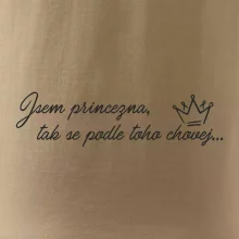 Jsem princezna, tak se podle toho chovej