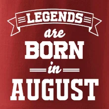 Legends are born in August