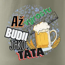 Až vyrostu budu jako táta - pivo