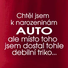 Chtěl jsem dostat k narozeninám auto