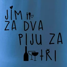 Jím za dva / Piju za tři