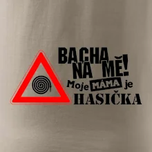 Bacha na mě! Moje máma je hasička
