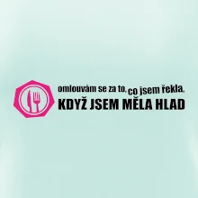 Omlouvám se za to, co jsem řekla, když jsem měla hlad