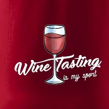 Wine tasting is my sport