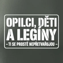 Opilci dětí a legíny, ti se nepřetvařujou