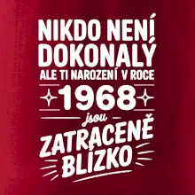 Nikdo není dokonalý ale ti narození v roce 1968 jsou zatraceně blízko