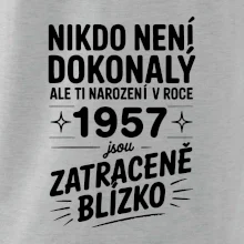 Nikdo není dokonalý ale ti narození v roce 1957 jsou zatraceně blízko