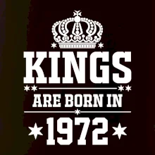 Kings are born in 1972