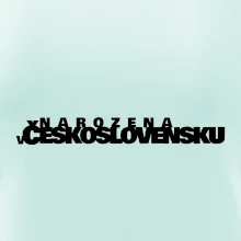 Nápis - Narozena v Československu