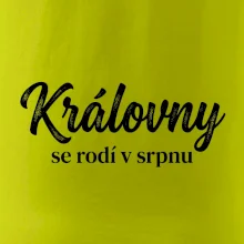 Černobílý nápis  Královny se rodí v srpnu