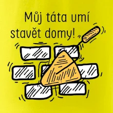 Máj táta umí stavět domy