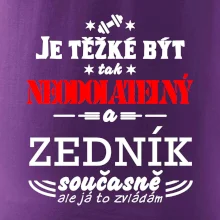 Je těžké být neodolatelný zedník