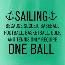 Sailing beacause one ball