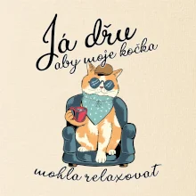 Já dřu, aby moje kočka mohla relaxovat
