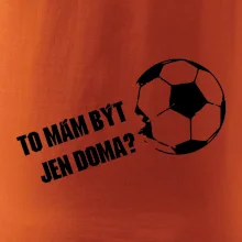 To mám být jen doma? - Fotbal