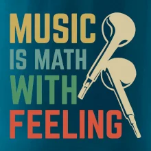 Music is math with feeling