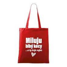Miluju blbý kecy