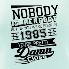 Nobody is perfect - 1985