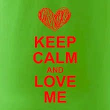 Keep calm and love me