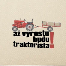 Až vyrostu budu traktorista