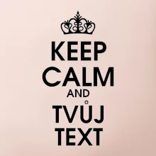 Keep calm - váš text
