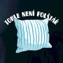 Tohle není polštář - modrý Tohle není polštář - modrý