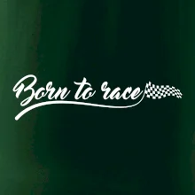 Born to race