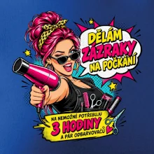 Dělám zázraky na počkání
