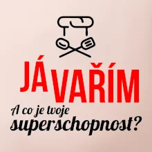 Já vařím - tvoje superschopnost? rovný nápis