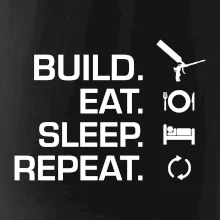 Build eat sleep repeat - montážní pěna