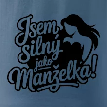 Jsem silný jako manželka