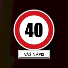 Dopravní značka - rychlost 40 - váš nápis
