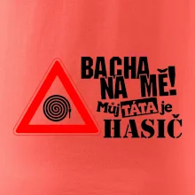 Bacha na mě! Můj táta je hasič