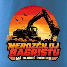 Nerozčiluj bagristu má dlouhé rameno