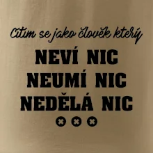Jsem člověk který neví nic neumí nic nedělá nic