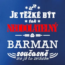 Je těžké být neodolatelný barman