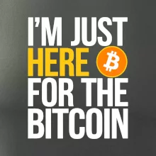 I'm just here for the Bitcoin I'm just here for the Bitcoin