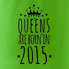 Queens are born in 2015