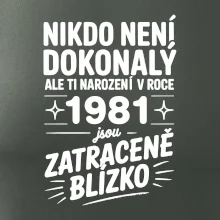 Nikdo není dokonalý ale ti narození v roce 1981 jsou zatraceně blízko