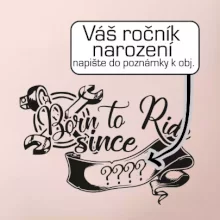Born to ride - Vlastní ročník