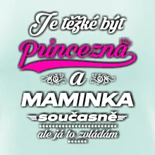 Je těžké být princezna - Maminka